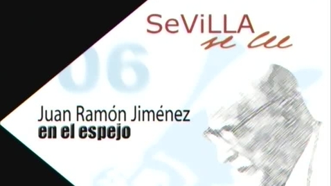 Miniatura para SEVILLA SE LEE. JUAN RAMÓN JIMÉNEZ EN EL ESPEJO.