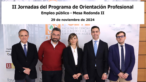 Miniatura para II JORNADAS DEL PROGRAMA DE ORIENTACIÓN PROFESIONAL. EMPLEO PÚBLICO. MESA REDONDA (II) - 29 NOV 2024