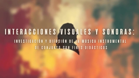 Miniatura para la entrada INTERACCIONES VISUALES Y SONORAS: INVESTIGACIÓN Y DIFUSIÓN DE LA MÚSICA INSTRUMENTAL DE CONJUNTO CON FINES DIDÁCTICOS