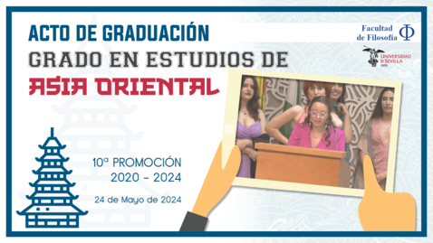Miniatura para ACTO DE GRADUACIÓN DEL GRADO EN ESTUDIOS DE ASIA ORIENTAL. PROMOCIÓN 2020 - 2024