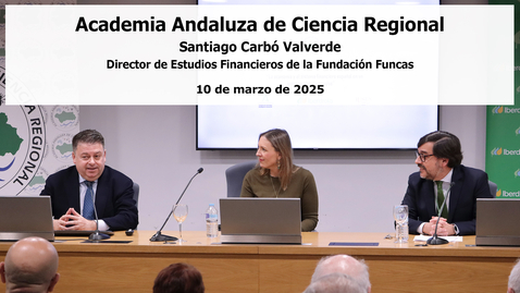 Miniatura para ACADEMIA ANDALUZA DE CIENCIA REGIONAL. SANTIAGO CARBÓ VALVERDE - 10 MAR 2025