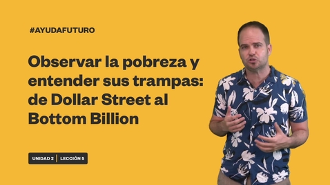 Thumbnail for OBSERVAR LA POBREZA Y MEDIR SUS TRAMPAS: DE DOLLAR STREET AL BOTTOM BILLION