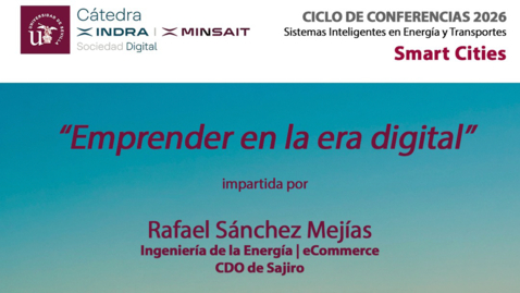 Miniatura para CICLO DE CONFERENCIAS 2026: Sistemas Inteligentes en Energía y Transporte. Smart Cities