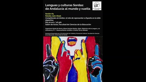 Thumbnail for SEMINARIO - Lenguas y Culturas sordas: de Andalucía al mundo y vuelta.  SESIÓN 4