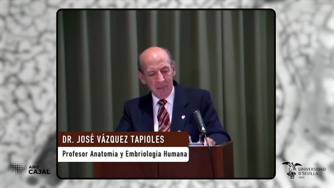 Miniatura para CONFERENCIA DEL DR. JOSÉ VÁZQUEZ TAPIOLES. JORNADAS CONMEMORATIVAS DE LA FACULTAD DE MEDICINA SOBRE RAMÓN Y CAJAL