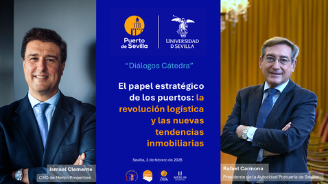 Miniatura para 03 FEBRERO. 11:30 H.: CONFERENCIA CÁTEDRA PUERTO DE SEVILLA - UNIVERSIDAD SEVILLA
