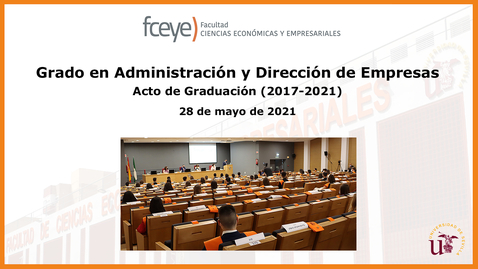 Miniatura para GRADO EN ADMINISTRACIÓN Y DIRECCIÓN DE EMPRESAS (2017-2021). ACTO DE GRADUACIÓN - 28 MAY 2021