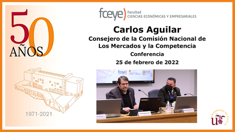 Miniatura para CARLOS AGUILAR, CONSEJERO DE LA COMISIÓN NACIONAL DE LOS MERCADOS Y LA COMPETENCIA. CONFERENCIA - 25 FEB 2022