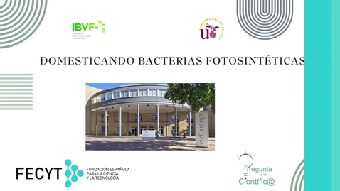 Miniatura para PREGUNTA A UN CIENTIFIC@. DOMESTICANDO BACTERIAS FOTOSINTÉTICAS