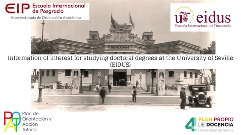 Miniatura para INFORMATION OF INTEREST FOR STUDYNG DOCTORAL DEGREES AT THE UNIVERSITY OF SEVILLA (EIDUS)