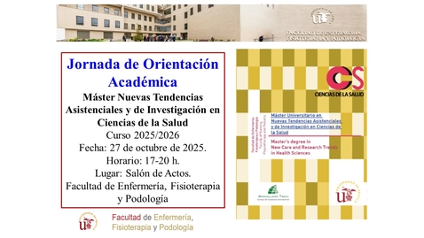 Thumbnail for 27 OCTUBRE. 17:00 H.: JORNADA DE ORIENTACIÓN ACADÉMICA. MÁSTER N.T. ASISTENCIALES Y DE INVEST. CC SS