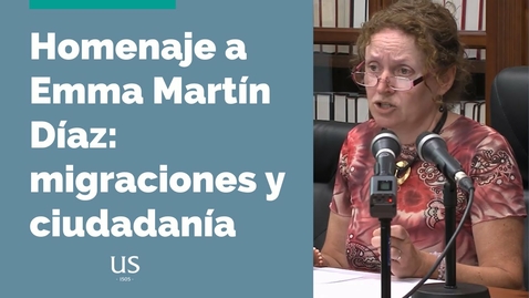 Miniatura para la entrada Homenaje a Emma Martín Díaz: mesa migraciones y ciudadanía