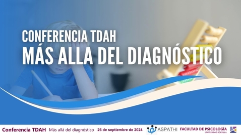 Miniatura para CONFERENCIA SOBRE TDAH. &quot;Más allá del diagnóstico&quot;. Mesa redonda.