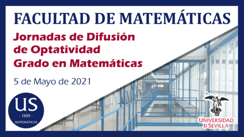 Miniatura para la entrada JORNADAS DE DIFUSIÓN DE OPTATIVIDAD 2021. GRADO EN MATEMÁTICAS