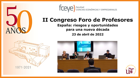 Miniatura para II CONGRESO FORO DE PROFESORES. ESPAÑA: RIESGOS Y OPORTUNIDADES PARA UNA NUEVA DÉCADA (II) - 23 ABR 2022