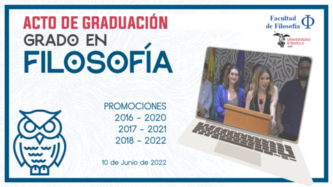 Miniatura para ACTO DE GRADUACIÓN DEL GRADO EN FILOSOFÍA. PROMOCIONES 2016-2020 / 2017-2021 / 2018-2022
