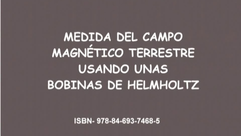 Miniatura para MEDIDA DEL CAMPO MAGNÉTICO TERRESTRE USANDO UNAS BOBINAS DE HELMHOLTZ