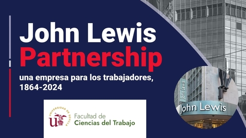 Miniatura para JOHN LEWIS PARTNERSHIP: UNA EMPRESA PARA LOS TRABAJADORES, 1864-2024