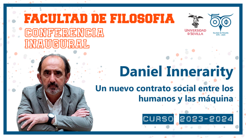 Miniatura para CONFERENCIA INAUGURAL DEL CURSO 2024 - 2025 DE LA FACULTAD DE FILOSOFÍA. DANIEL INNERARITY