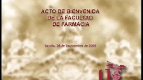 Miniatura para ACTO DE BIENVENIDA A LOS ALUMNOS DE PRIMER CURSO DE LA FACULTAD DE FARMACIA