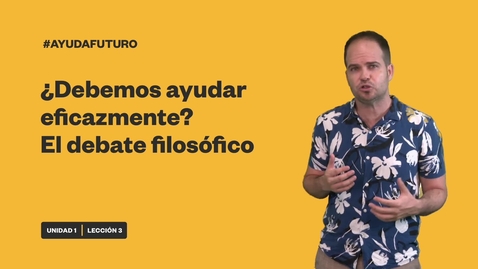 Thumbnail for ¿DEBEMOS AYUDAR EFICAZMENTE? EL DEBATE FILOSÓFICO
