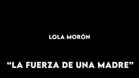 Miniatura para la entrada Reportaje: &quot;La fuerza de una madre&quot;