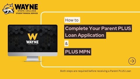 Thumbnail for How To Complete Your Parent PLUS Loan Application and PLUS MPN