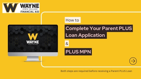 Thumbnail for How To Complete Your Parent PLUS Loan Application and PLUS MPN