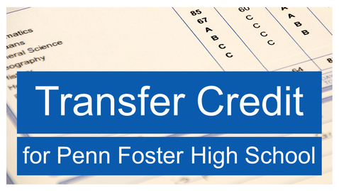 Thumbnail for Getting Transfer Credit for Penn Foster High School