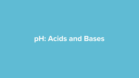 Thumbnail for pH: Acids and Bases