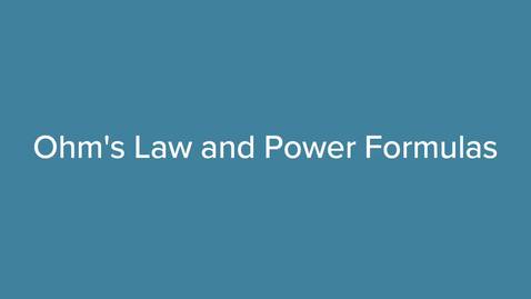Thumbnail for Ohm's Law and Power Formulas