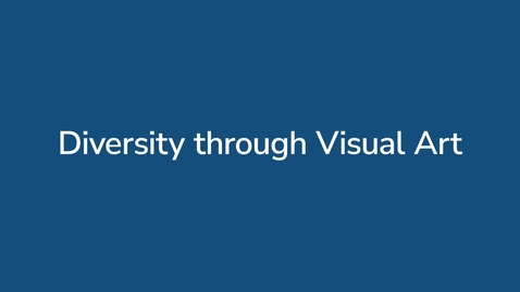 Thumbnail for Diversity Through Visual Art - Course Overview