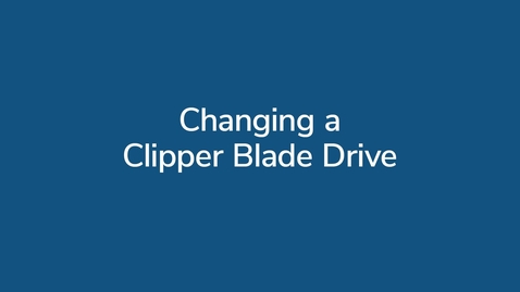 Thumbnail for Changing a Clipper Blade Drive