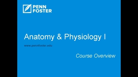 Thumbnail for Anatomy and Physiology 1 Course Introduction