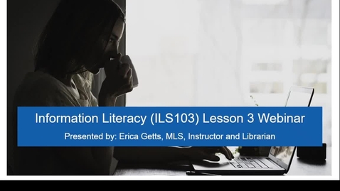 Thumbnail for ILS103 Webinar: Lesson 3 APA Citation Style