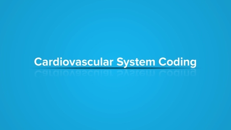 Thumbnail for Cardiovascular System Coding