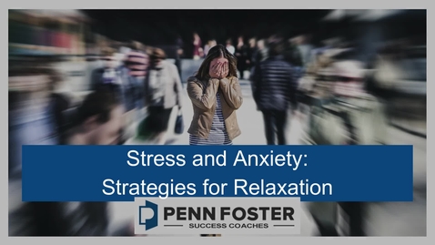 Thumbnail for entry Anxiety and Stress: Relaxation Strategies