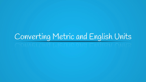 Thumbnail for Converting Metric and English Units