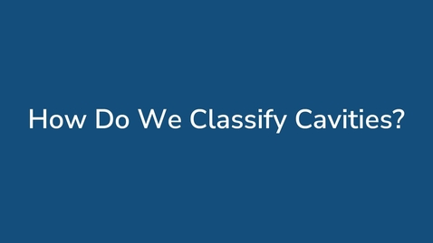Thumbnail for How Do We Classify Cavities?