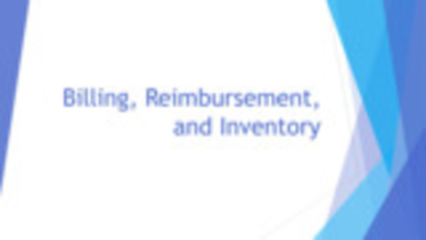Thumbnail for Billing, Reimbursement, and Inventory