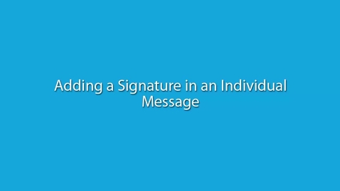 Thumbnail for IN00690_Outlook_Adding a Signature in an Individual Message