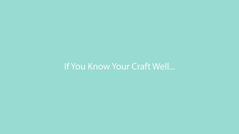 Thumbnail for 82 IF YOU KNOW YOUR CRAFT WELL...