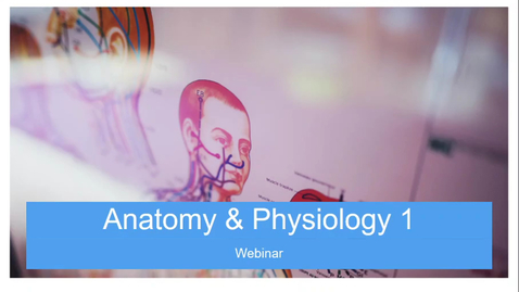 Thumbnail for Anatomy and Physiology Webinar