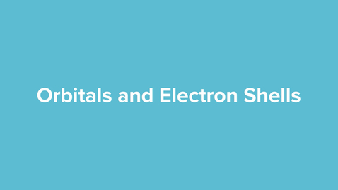 Thumbnail for Orbitals and Electron Shells