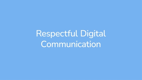 Thumbnail for Respectful Digital Communication