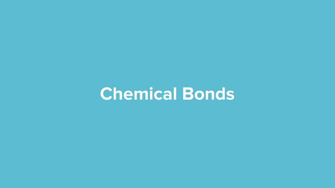 Thumbnail for Chemical Bonds