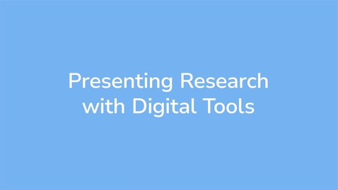 Thumbnail for Presenting Research with Digital Tools