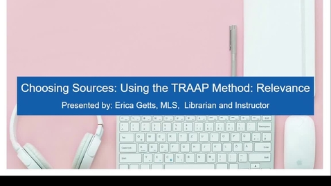 Thumbnail for Choosing Sources: Using the TRAAP Method: Relevance