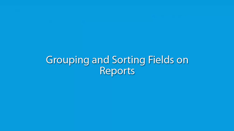 Thumbnail for IN00674 Grouping and Sorting Fields on Reports
