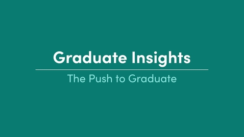 Thumbnail for Graduate Insights_The Push to Graduate_Andrea Lloyd_High School Graduate